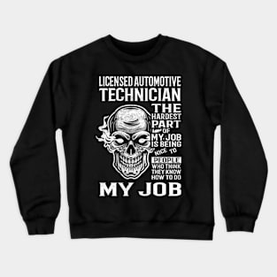 Licensed Automotive Technician T Shirt - The Hardest Part Gift Item Tee Crewneck Sweatshirt